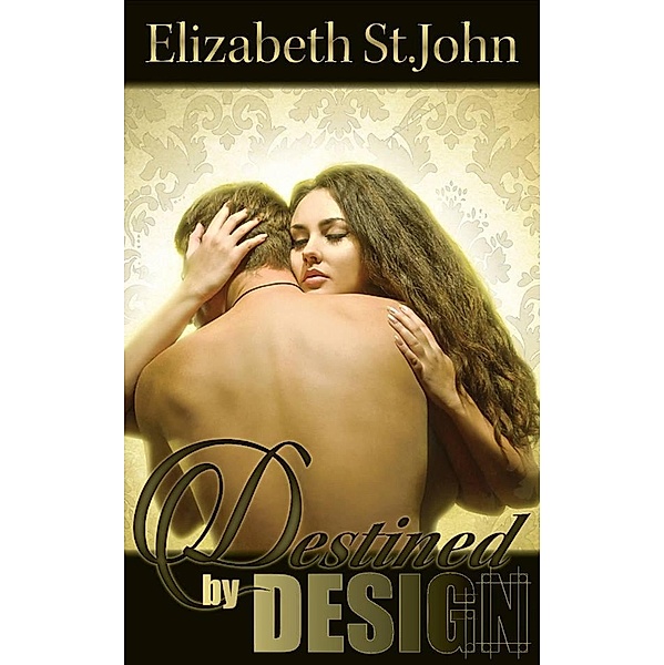 Destined By Design, Elizabeth St. John