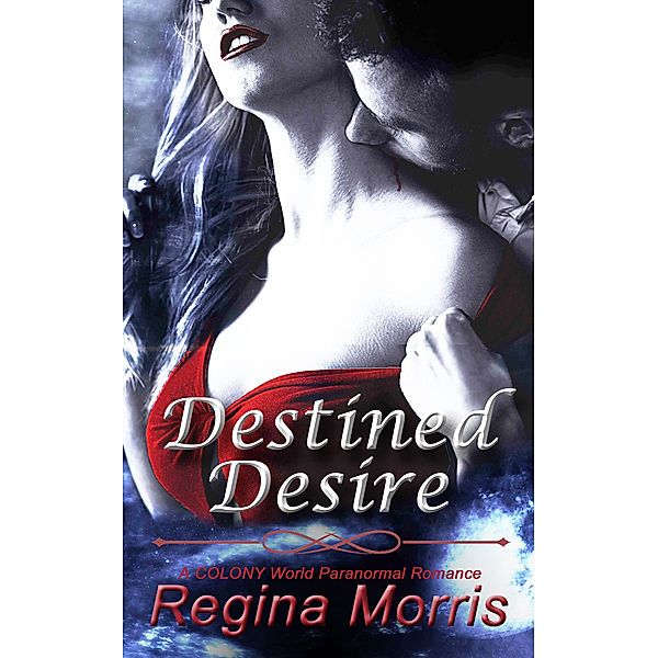 Destined Desire, Regina Morris