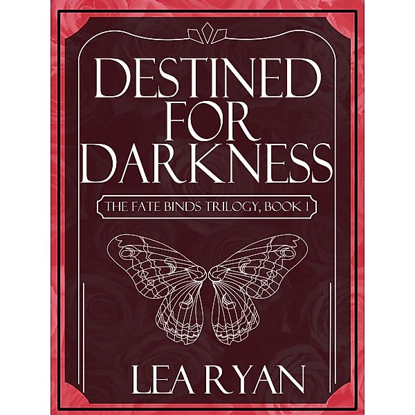 Destined for Darkness (The Fate Binds Trilogy, #1) / The Fate Binds Trilogy, Lea Ryan