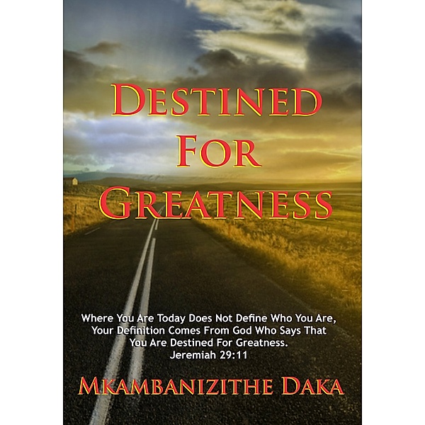 Destined For Greatness, Mkambanizithe Daka