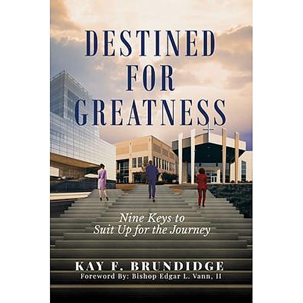 DESTINED FOR GREATNESS / Queashar Detroit Publishing, LLC, Kay Brundidge