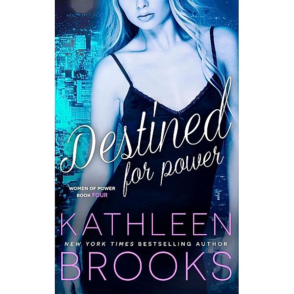 Destined for Power (Women of Power, #4) / Women of Power, Kathleen Brooks