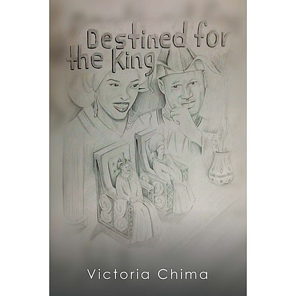 Destined for the King, Victoria Chima