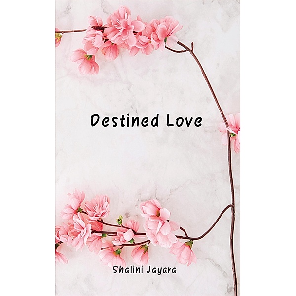 Destined Love, Shalini Jayara