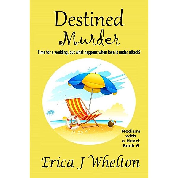 Destined Murder (A Medium with a Heart, #6) / A Medium with a Heart, Erica Whelton