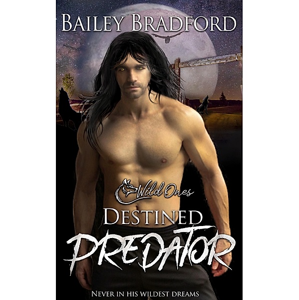 Destined Predator / Wild Ones Bd.2, Bailey Bradford