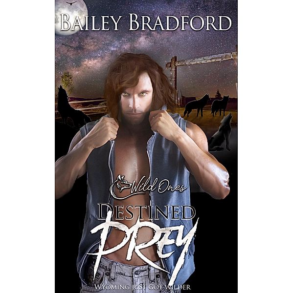 Destined Prey / Wild Ones Bd.1, Bailey Bradford
