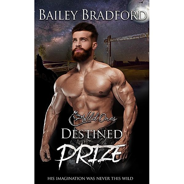 Destined Prize / Wild Ones Bd.3, Bailey Bradford
