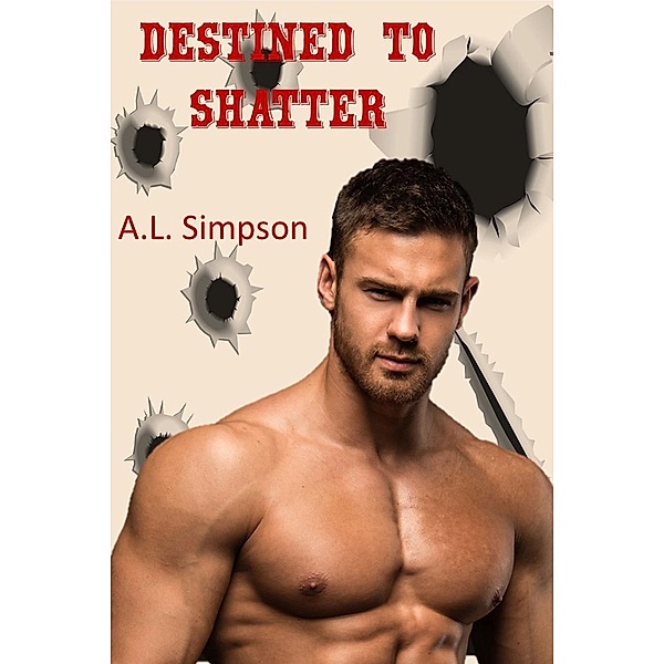 Destined to Shatter, A.L. SIMPSON