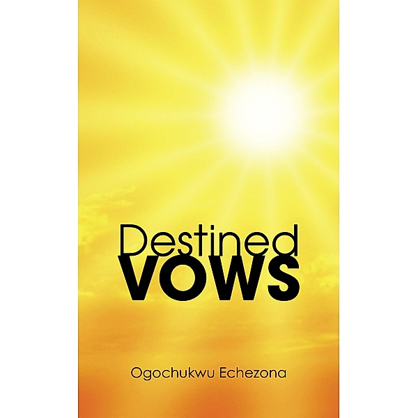 Destined Vows, Ogochukwu Echezona