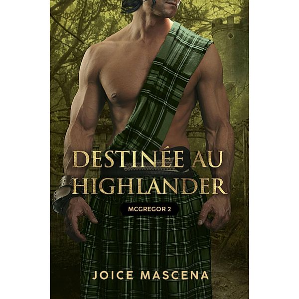 Destinée au Highlander, Joice Mascena