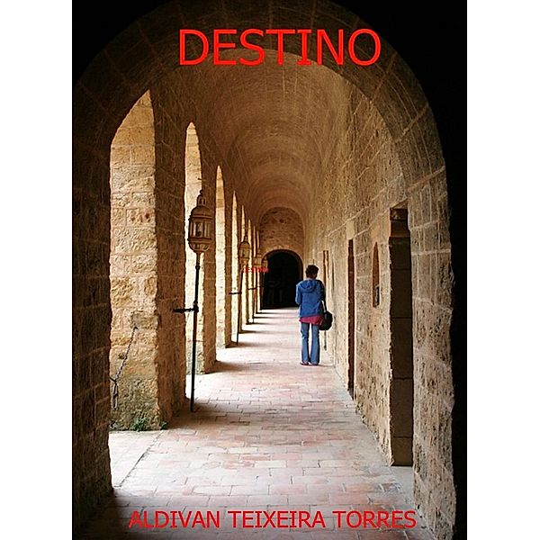 Destino, Aldivan Teixeira Torres