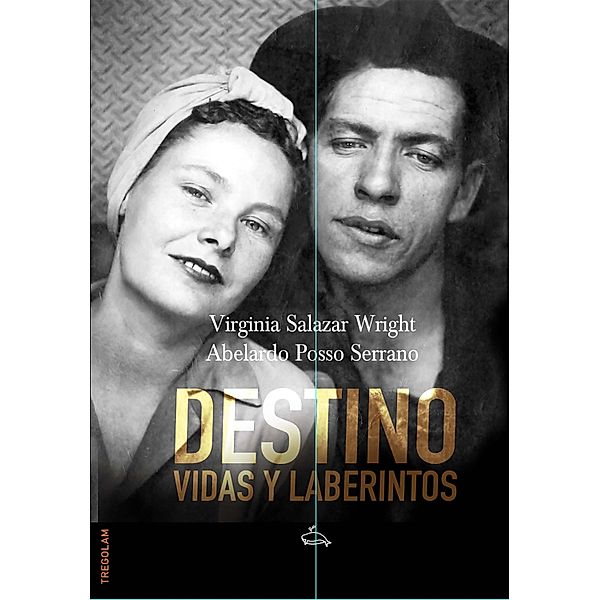 Destino, Virginia Salazar Wright, Abelardo Posso Serrano