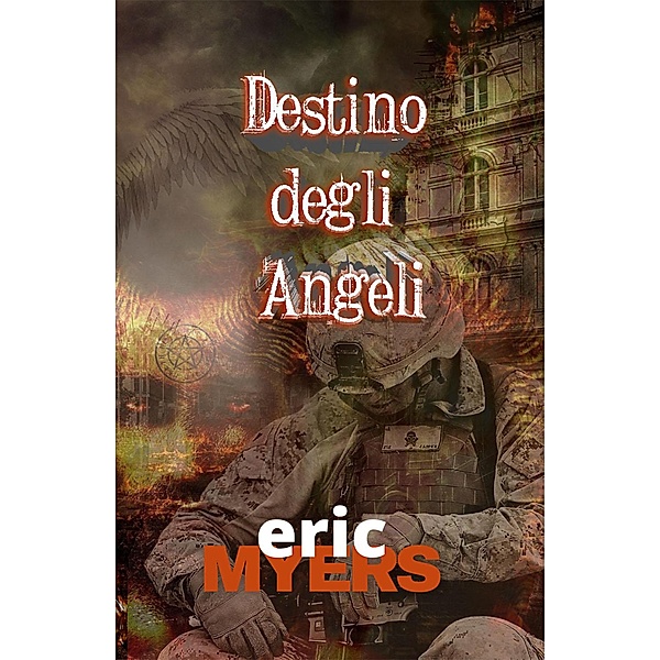 Destino degli Angeli, Eric Myers
