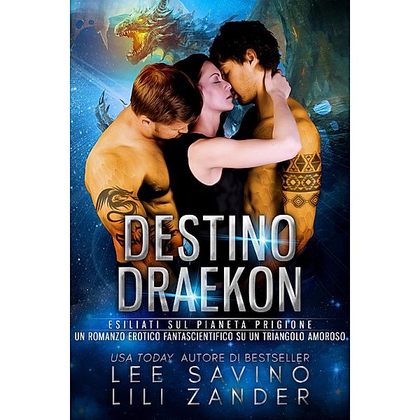 Destino Draekon (Draghi in Esilio, #5) / Draghi in Esilio, Lili Zander, Lee Savino