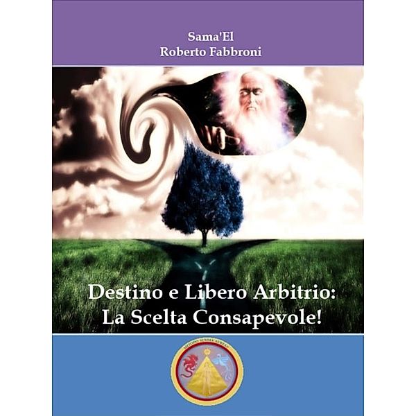 Destino e Libero Arbitrio: la Scelta Consapevole, Roberto Fabbroni