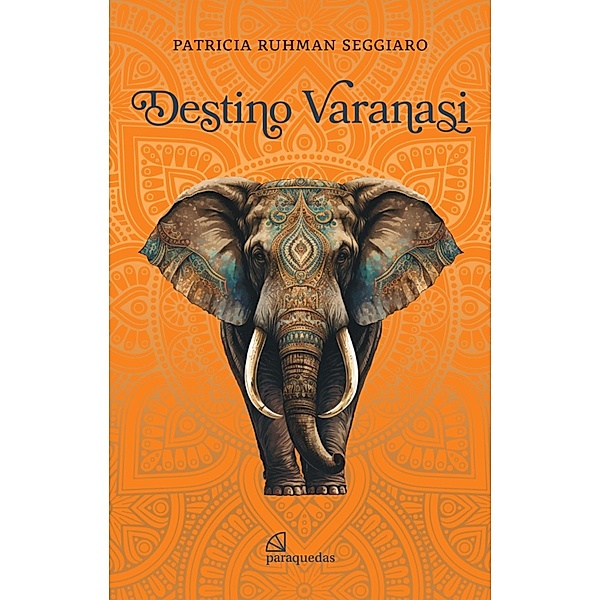 Destino Varanasi, Patricia Ruhman Seggiaro