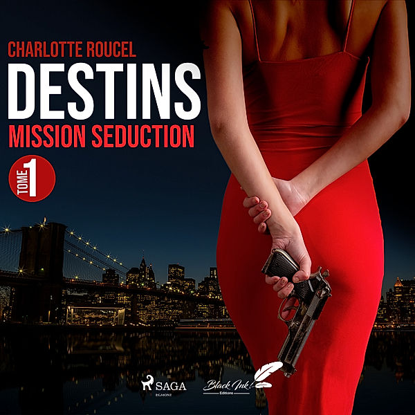 Destins - 1 - Destins, tome 1 : Mission séduction, Charlotte Roucel