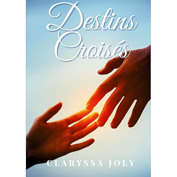 Destins Croisés, Claryssa Joly