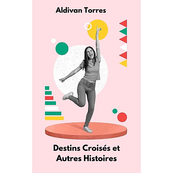 Destins Croisés et Autres Histoires, Aldivan Torres