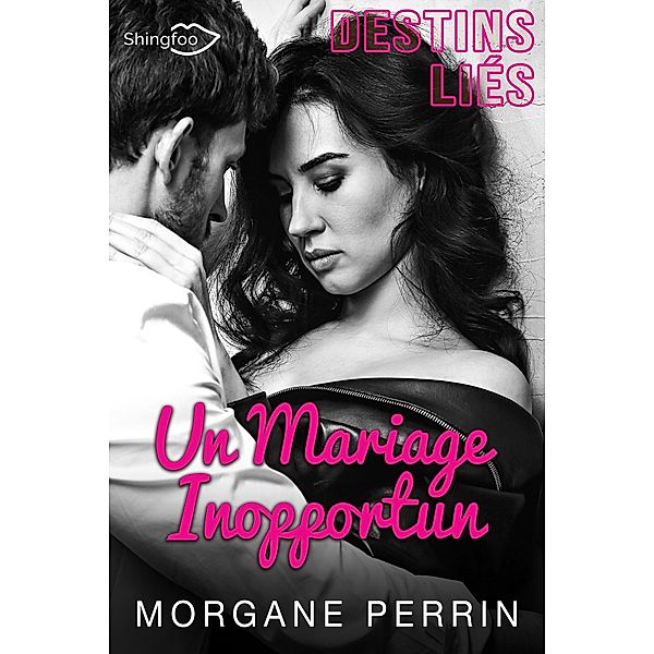 Destins Liés - Un Mariage Inopportun, Morgane Perrin