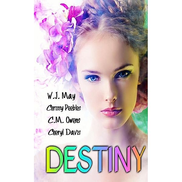 Destiny, Chrissy Peebles, W.J. May, C.M. Owens, Cheryl Davis