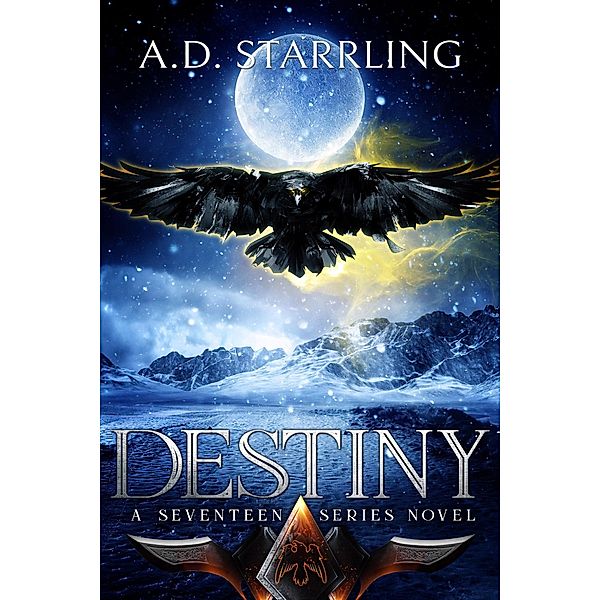 Destiny (A Seventeen Series Novel Book 6) / Seventeen, Ad Starrling