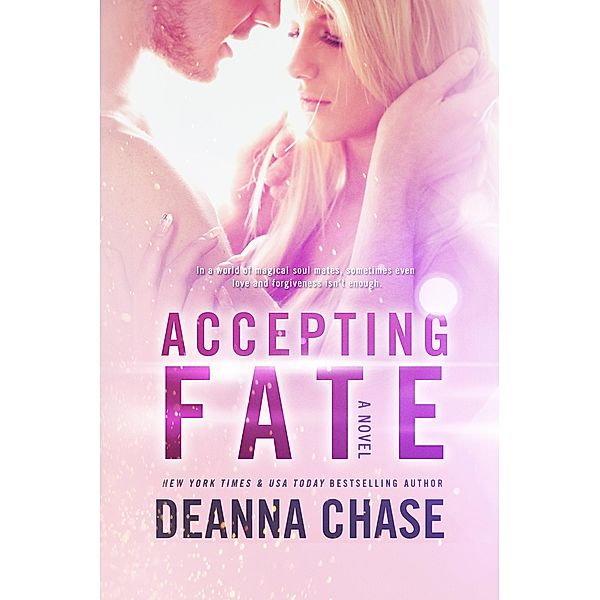 Destiny: Accepting Fate (Destiny, #2), Deanna Chase