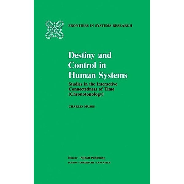 Destiny and Control in Human Systems / Frontiers in System Research Bd.5, C. Musés