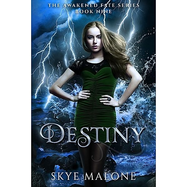 Destiny (Awakened Fate, #9) / Awakened Fate, Skye Malone