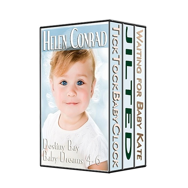 Destiny Bay Baby Dreams: Destiny Bay Romances~Baby Dreams Books 4-6 Box Set (Destiny Bay Baby Dreams, #2), Helen Conrad