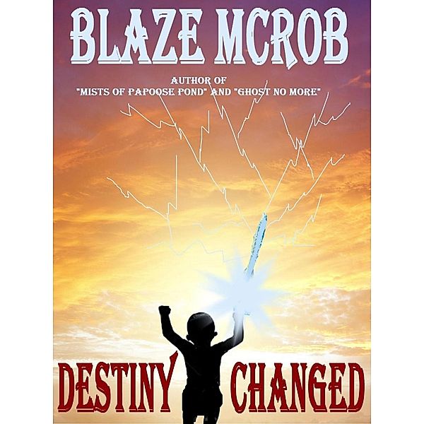 Destiny Changed, Blaze McRob