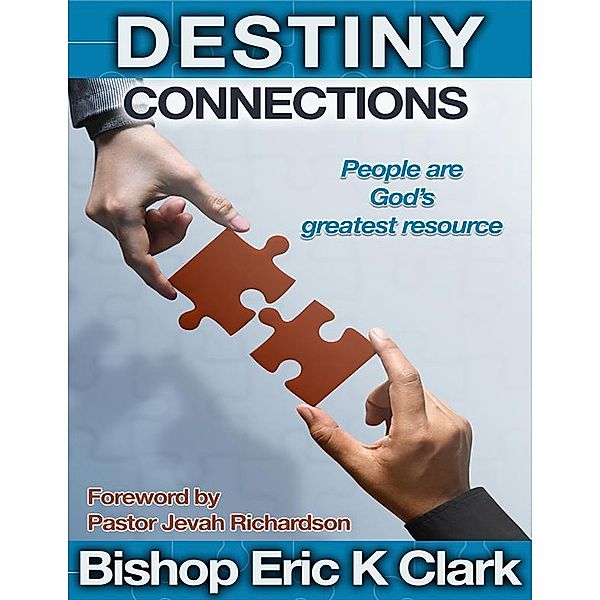 Destiny Connections, Bishop Eric K Clark