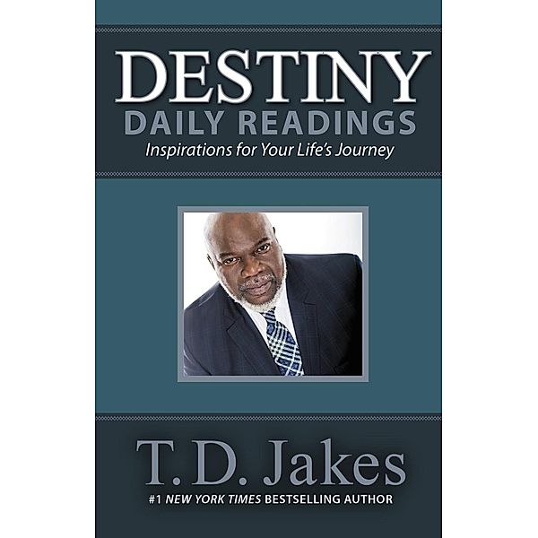 Destiny Daily Readings, T. D. Jakes