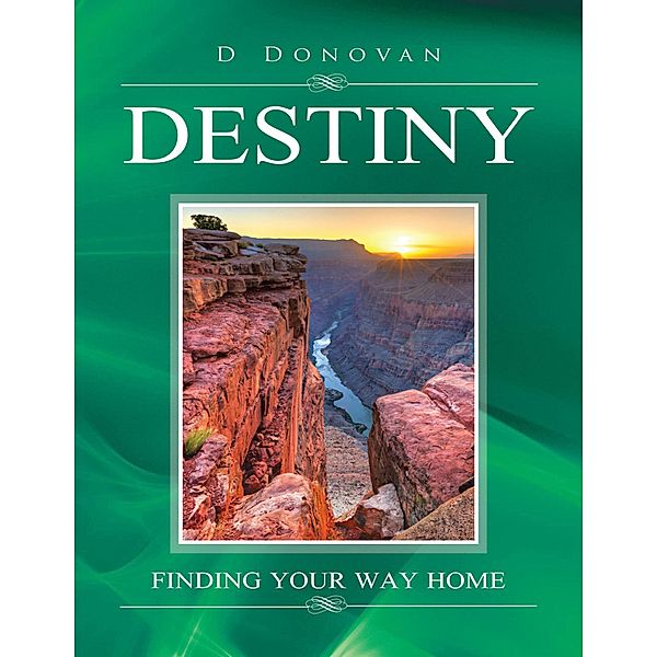 Destiny: Finding Your Way Home, D. Donovan