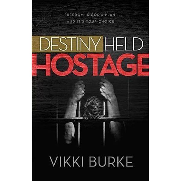 Destiny Held Hostage, Vikki Burke