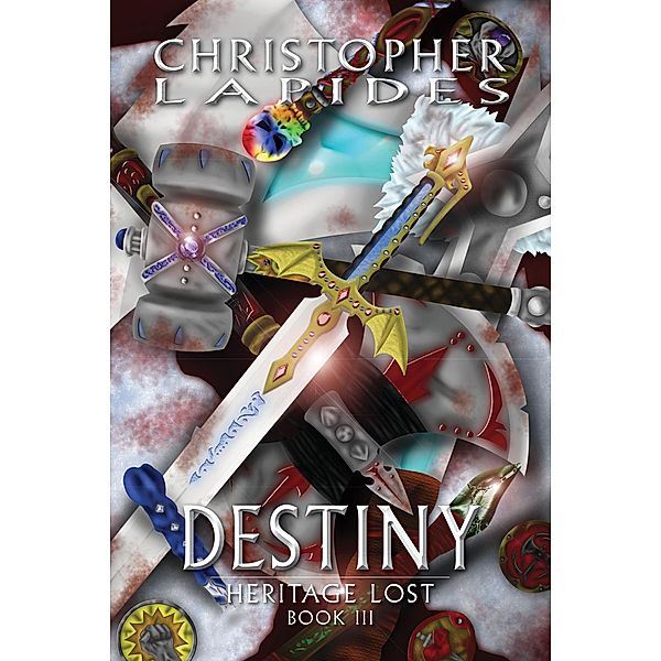 Destiny, Heritage Lost, Book III / Heritage Lost, Christopher Lapides