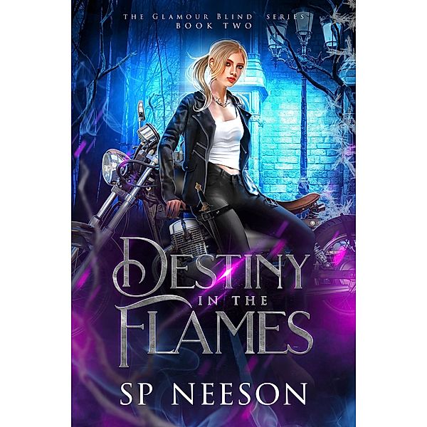Destiny in the Flames (Glamour Blind Trilogy, #2) / Glamour Blind Trilogy, Sp Neeson
