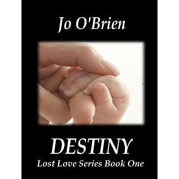 Destiny / Lost Love Series Bd.1, Jo O'Brien