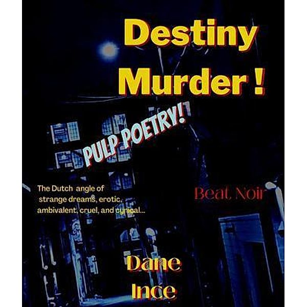 Destiny Murder!, Dane Ince