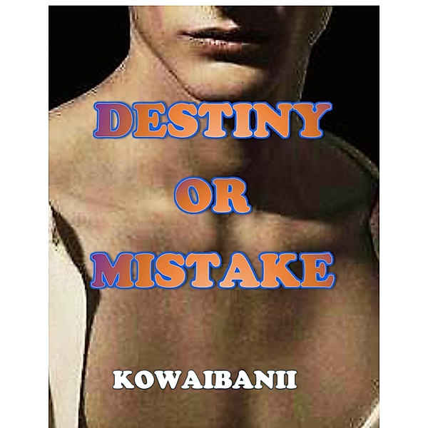 Destiny or Mistake / Destiny or Mistake, L. V. Kowaibanii
