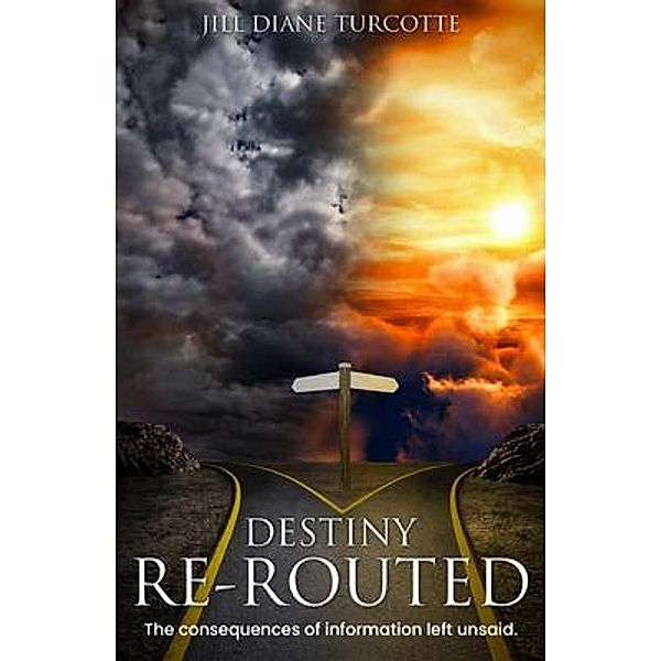 Destiny Re-Routed, Jill Diane Turcotte
