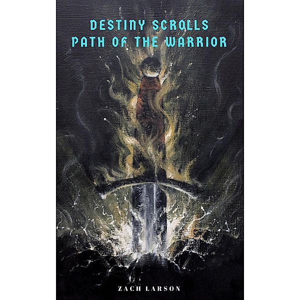 Destiny Scrolls Path of the Warrior / Zach Larson, Zach Larson