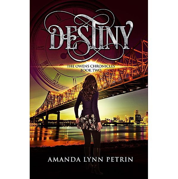 Destiny (The Owens Chronicles, #2) / The Owens Chronicles, Amanda Lynn Petrin