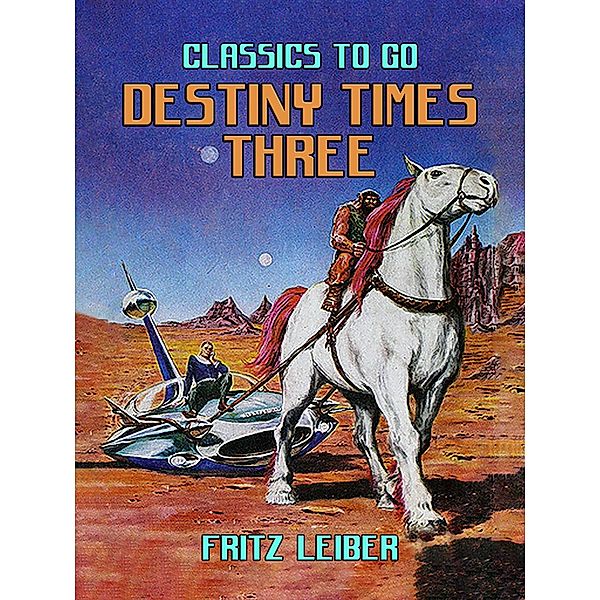 Destiny Times Three, Fritz Leiber