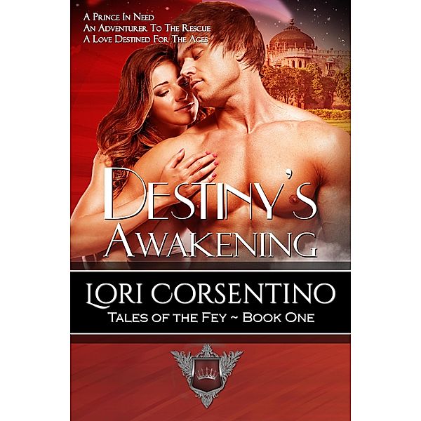 Destiny's Awakening (Tales of the Fey, #1) / Tales of the Fey, Lori Corsentino