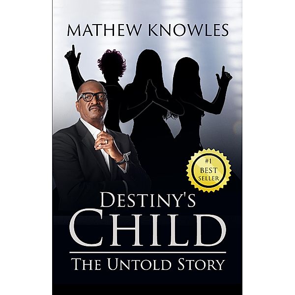 Destiny's Child: The Untold Story, Mathew Knowles