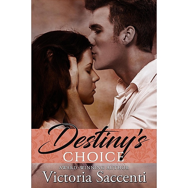 Destiny's Choice (Destiny's Trilogy, #2) / Destiny's Trilogy, Victoria Saccenti