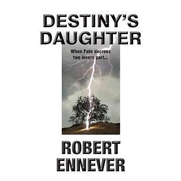 DESTINY'S DAUGHTER, Robert Ennever