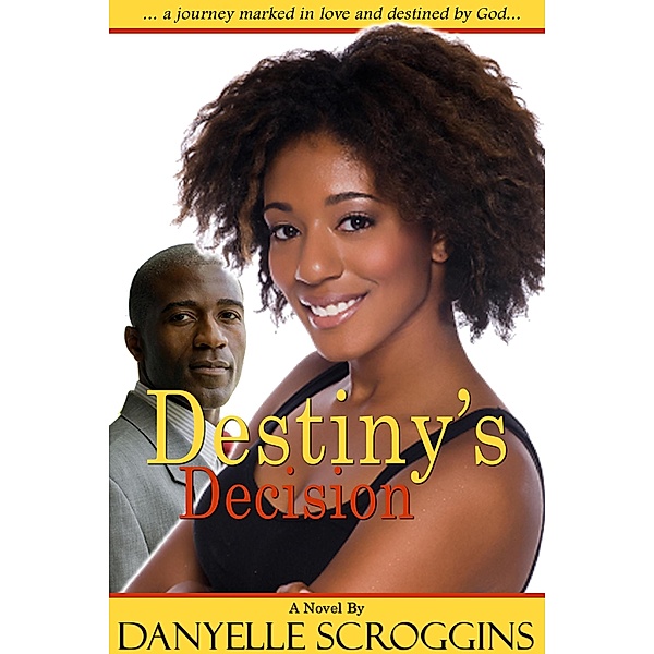 Destiny's Decision, Danyelle Scroggins